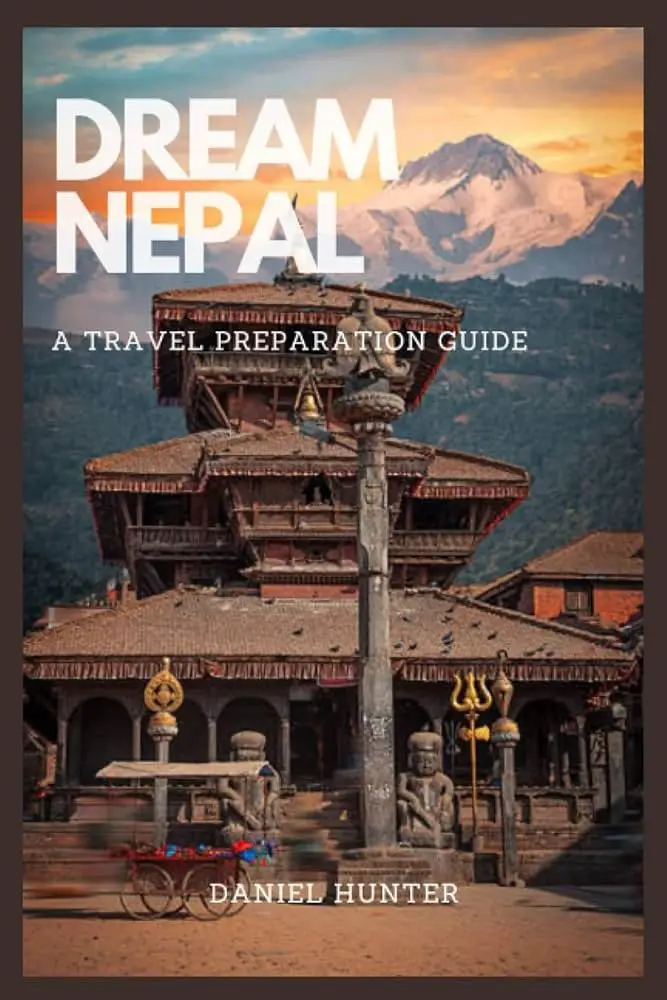 Dream Nepal: A travel preparation
